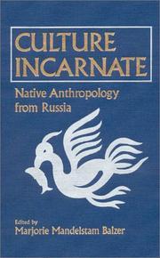 Cover of: Culture incarnate: native anthropology from Russia