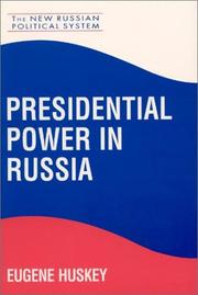 Cover of: Presidential Power in Russia (New Russian Political System) by Eugene Huskey
