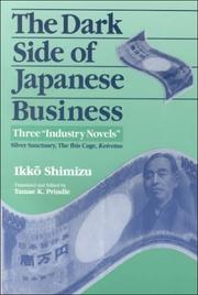 Cover of: The dark side of Japanese business: three "industry novels"
