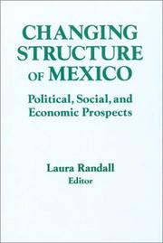 Cover of: The Changing Structure of Mexico: Political, Social, and Economic Prospects (Columbia University Seminars)