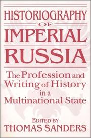 Cover of: Historiography of Imperial Russia: The Profession and Writing of History in a Multinational State