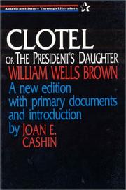 Cover of: Clotel, or, The president's daughter by William Wells Brown