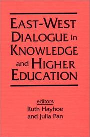 Cover of: East-West dialogue in knowledge and higher education by editors, Ruth Hayhoe and Julia Pan.