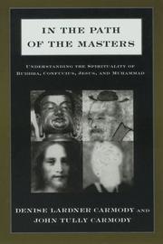 Cover of: In the path of the masters: understanding the spirituality of Buddha, Confucius, Jesus, and Muhammad