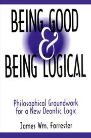 Being good & being logical by James W. Forrester