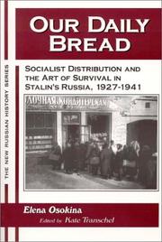 Cover of: Our Daily Bread: Socialist Distributions and the Art of Survival in Stalin's Russia, 1927-1941 (New Russian History)
