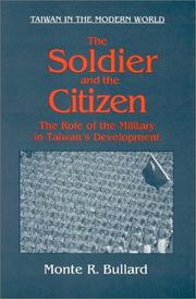 Cover of: The soldier and the citizen: the role of the military in Taiwan's development