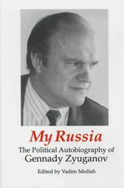 Cover of: My Russia: the political autobiography of Gennady Zyuganov