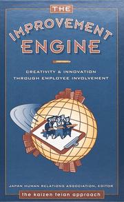 Cover of: The improvement engine by edited by the Japan Human Relations Association ; foreword by Stephen J. Ansuini ; publisher's message by Norman Bodek ; [translated by Steve and Yumi Johnson].