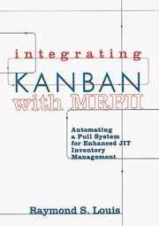 Cover of: Integrating Kanban with MRPII: automating a pull system for enhanced JIT inventory management