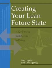 Cover of: Creating Your Lean Future State: How to Move from Seeing to Doing