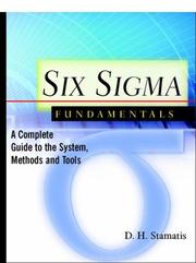 Cover of: Six Sigma Fundamentals: A Complete Guide to the System, Methods and Tools