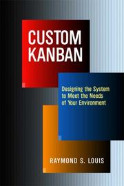 Cover of: Custom Kanban: Designing the System to Meet the Needs of Your Environment