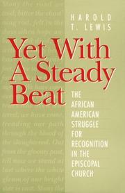 Cover of: Yet with a steady beat: the African American struggle for recognition in the Episcopal Church