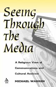 Cover of: Seeing through the media: a religious view of communication and cultural analysis