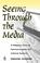 Cover of: Seeing through the media