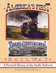 Cover of: America's first transcontinental railway: a pictorial history of the Pacific Railroad