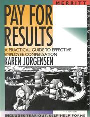 Cover of: Pay for results: a practical guide to effective employee compensation