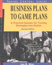 Cover of: Business plans to game plans: a practical system for turning strategies into action