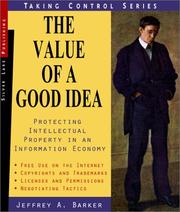 Cover of: The Value of a Good Idea : Developing and Protecting Intellectual Property in an Information Age