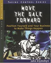 Cover of: Move the Sale Forward: Position Yourself and Your Business to Make Things Happen (Taking Control)