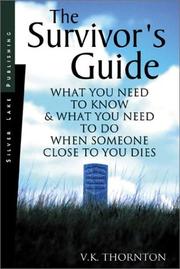 Cover of: The Survivor's Guide: What You Need to Know and What You Need to Do When Someone Close to You Dies