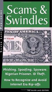 Cover of: Scams & Swindles: Phishing, Spoofing, ID Theft, Nigerian Advance Schemes Investment Frauds: How to Recognize And Avoid Rip-Offs In The Internet Age