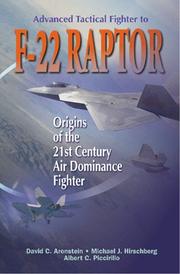 Cover of: Advanced tactical fighter to F-22 raptor: origins of the 21st century air dominance fighter