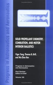 Solid propellant chemistry, combustion, and motor interior ballistics by Vigor Yang, Wu-Zhen Ren, Thomas B. Brill