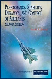 Cover of: Performance, stability, dynamics, and control of airplanes | Bandu N. Pamadi
