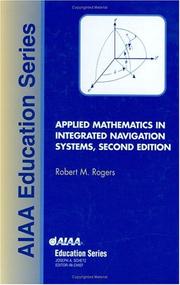 Applied mathematics in integrated navigation systems by Rogers, Robert M.