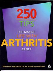 Cover of: 250 Tips for Making Life With Arthritis Easier