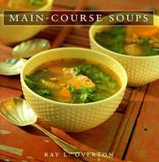 Main-course soups by Ray L. Overton
