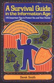 Cover of: A Survival Guide in the Information Age: 145 Important Tips to Protect You and Your Family