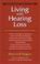 Cover of: Living with Hearing Loss