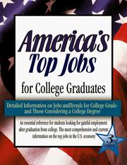 Cover of: America's Top Jobs for College Graduates: Detailed Information on 112 Major Jobs Requiring Four-Year and Higher Degrees (Top 100 Careers for College Graduates)
