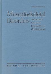 Cover of: Musculoskeletal Disorders: A Practical Guide for Diagnosis and Rehabilitation