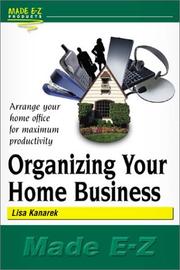Cover of: Organizing Your Home Business (Made E-Z) by Lisa Kanarek