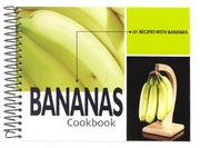 Cover of: Bananas Cookbook: 101 Recipes with Bananas (101 Recipes)