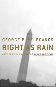 Cover of: Right as rain by George P. Pelecanos