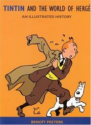 Cover of: Tintin and the world of Hergé by Benoît Peeters, Benoit Peeters, Benoît Peeters, Benoît Peeters