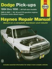 Cover of: Dodge Pick-ups ~ 1994 thru 1998 ~ All full-size models, 2WD & 4WD, V6, V8 and V10 gasoline engines, Cummins turbo-diesel engine (Haynes Repair Manual, based on a complete teardown and rebuild)