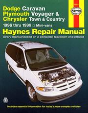 Cover of: Dodge Caravan, Plymouth Voyager & Chrysler Town & Country ~ 1996 thru 1999 Mini-vans (Haynes Repair Manual)