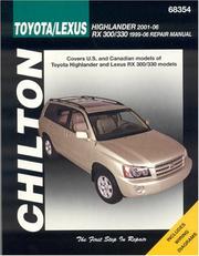 Cover of: Toyota Highlander & Lexus RX 300/330: Highlander 2001 through 2006 and RX 300/330 1999 through 2006 (Chilton's Total Car Care Repair Manuals)