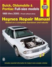 Cover of: Buick, Oldsmobile & Pontiac Full-size models 1985 thru 2005: Front-wheel drive (Haynes Repair Manual)