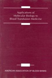 Cover of: Applications of molecular biology to blood transfusion medicine