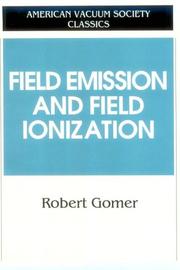 Cover of: Field Emissions and Field Ionization (AVS Classics in Vacuum Science and Technology)