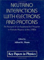 Neutrino interactions with electrons and protons by Alfred K. Mann