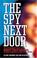 Cover of: The Spy Next Door