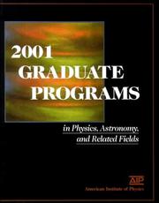 Cover of: 2001 Graduate Programs in Physics, Astronomy, and Related Fields by American Institute of Physics.